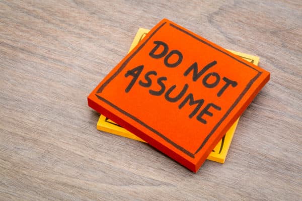 Don t Assume Three Big Don t Assume Situations Caregivers Must Avoid 